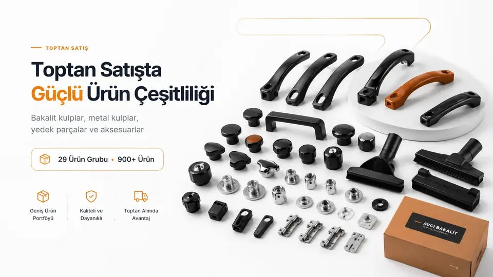 Avcı Bakalit toptan bakalit, kulp ve yedek parça ürün çeşitliliği