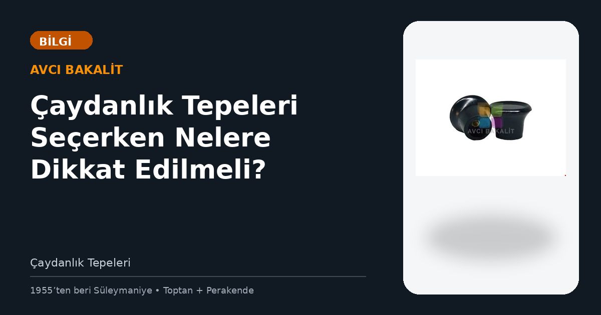 Çaydanlık Tepeleri Seçerken Nelere Dikkat Edilmeli?