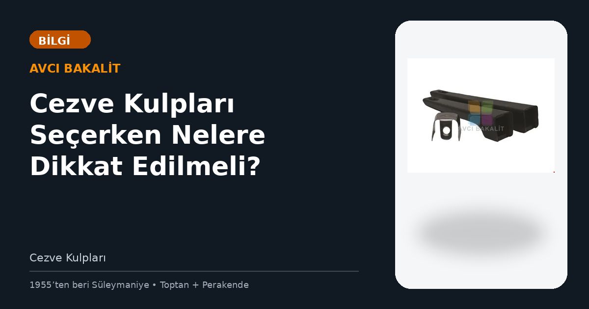 Cezve Kulpları Seçerken Nelere Dikkat Edilmeli?