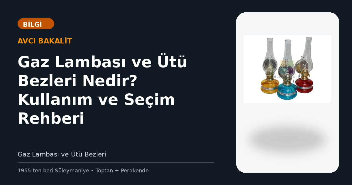 Gaz Lambası ve Ütü Bezleri Nedir? Kullanım ve Seçim Rehberi