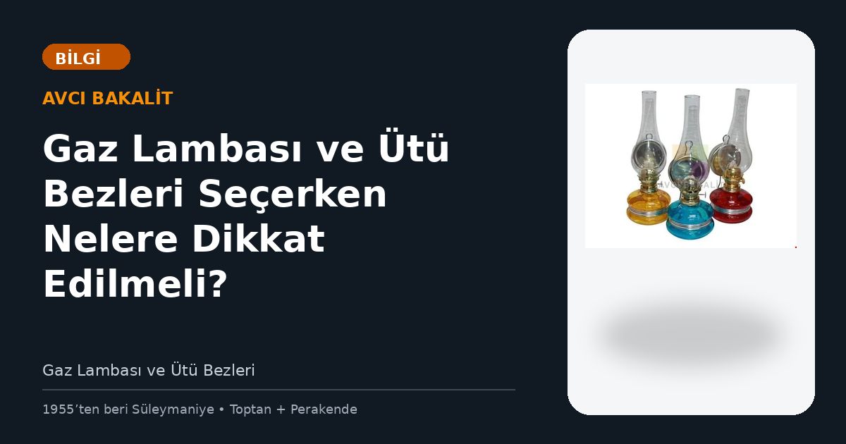 Gaz Lambası ve Ütü Bezleri Seçerken Nelere Dikkat Edilmeli?