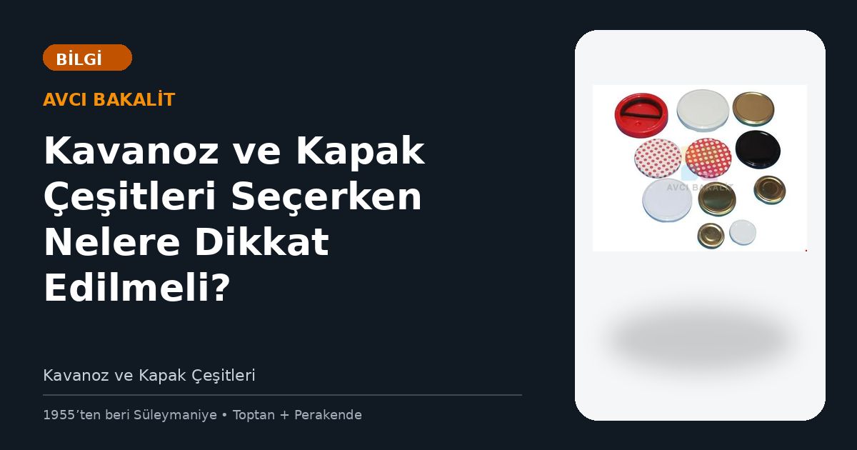Kavanoz ve Kapak Çeşitleri Seçerken Nelere Dikkat Edilmeli?