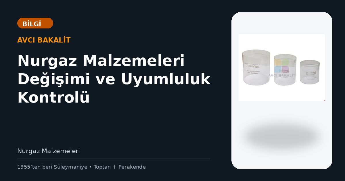 Nurgaz Malzemeleri Değişimi ve Uyumluluk Kontrolü