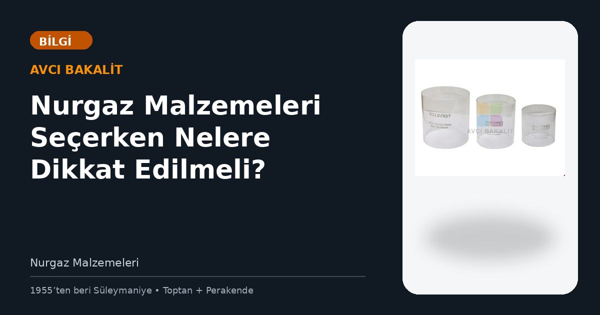 Nurgaz Malzemeleri Seçerken Nelere Dikkat Edilmeli?