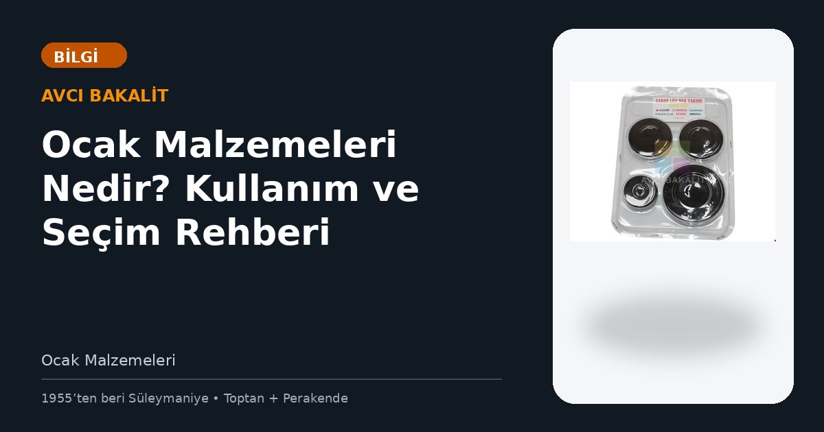 Ocak Malzemeleri Nedir? Kullanım ve Seçim Rehberi