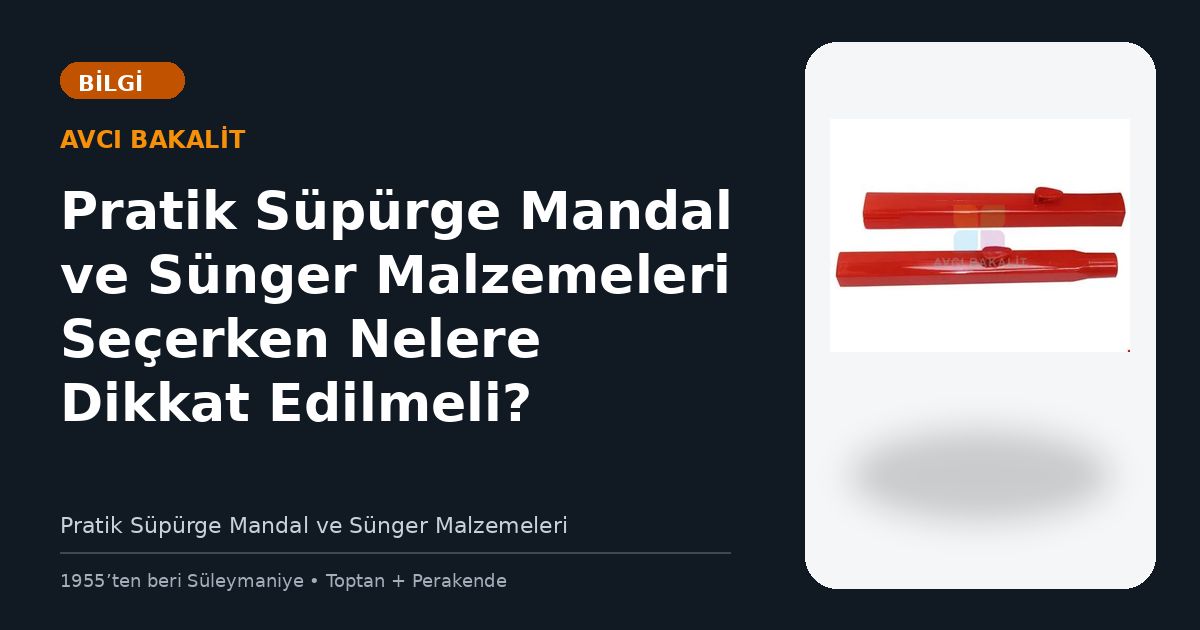 Pratik Süpürge Mandal ve Sünger Malzemeleri Seçerken Nelere Dikkat Edilmeli?