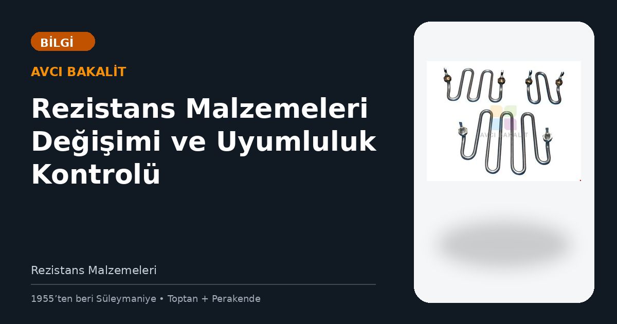 Rezistans Malzemeleri Değişimi ve Uyumluluk Kontrolü