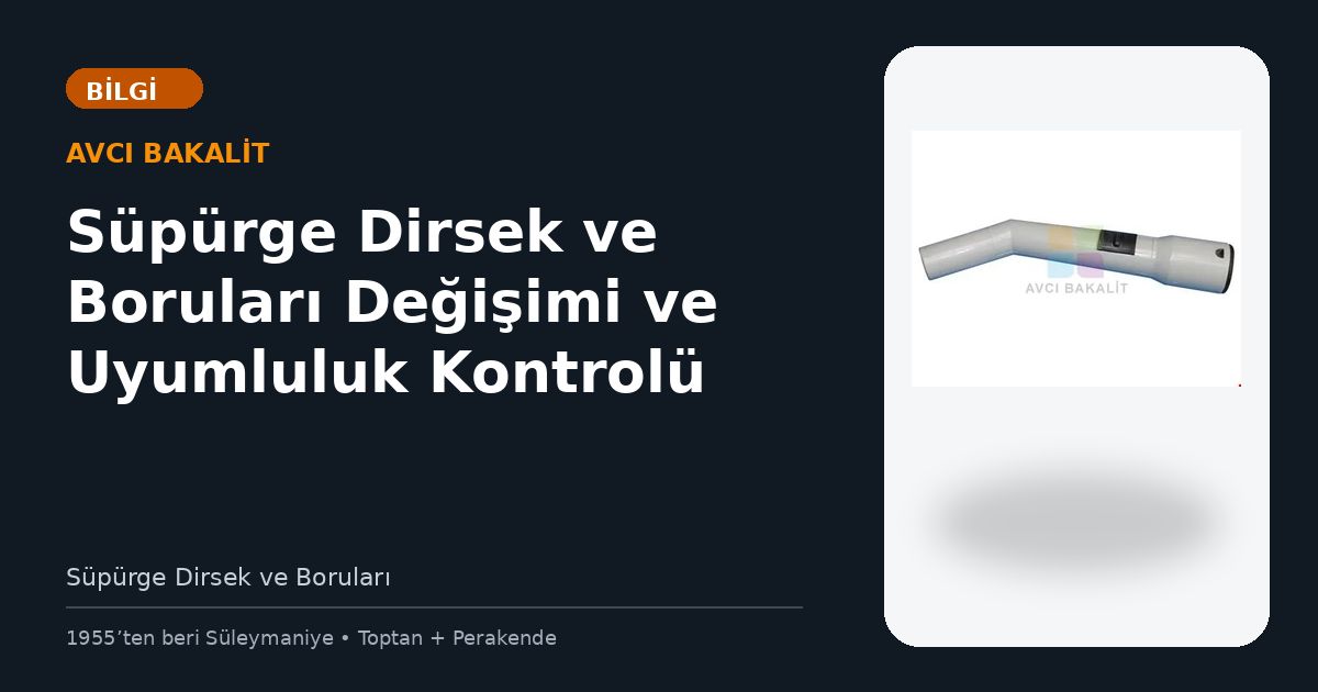 Süpürge Dirsek ve Boruları Değişimi ve Uyumluluk Kontrolü