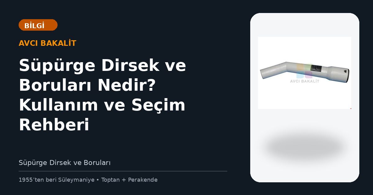 Süpürge Dirsek ve Boruları Nedir? Kullanım ve Seçim Rehberi