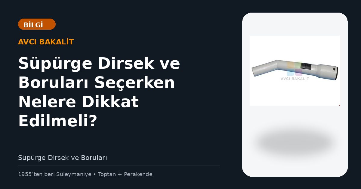 Süpürge Dirsek ve Boruları Seçerken Nelere Dikkat Edilmeli?