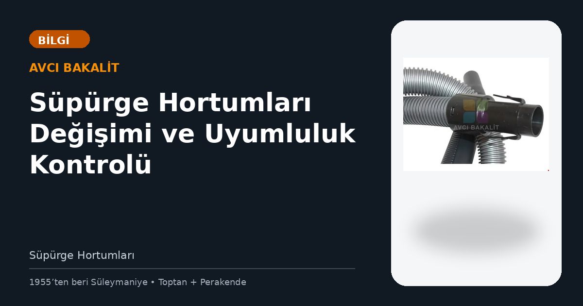 Süpürge Hortumları Değişimi ve Uyumluluk Kontrolü