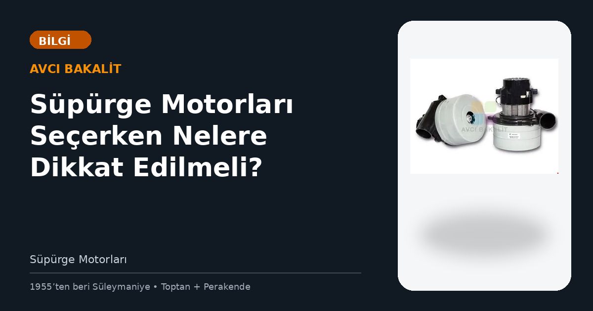 Süpürge Motorları Seçerken Nelere Dikkat Edilmeli?