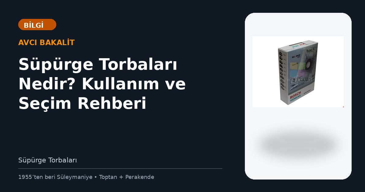 Süpürge Torbaları Nedir? Kullanım ve Seçim Rehberi
