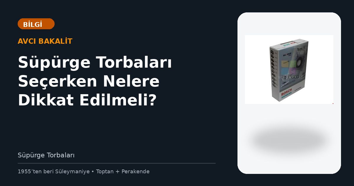 Süpürge Torbaları Seçerken Nelere Dikkat Edilmeli?