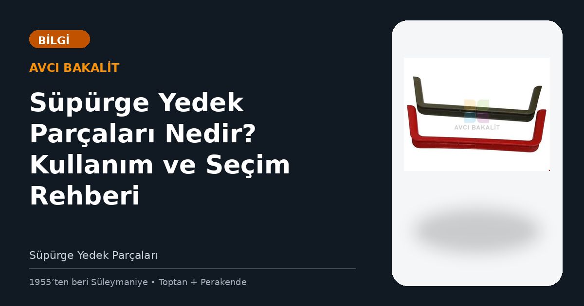 Süpürge Yedek Parçaları Nedir? Kullanım ve Seçim Rehberi