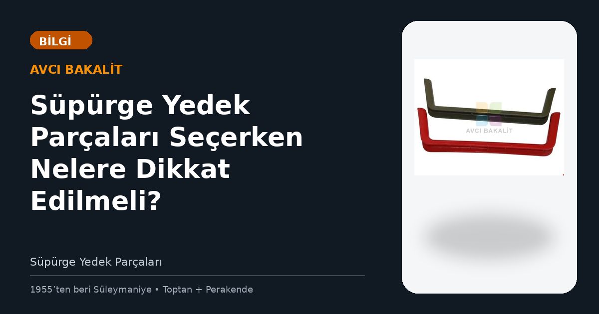 Süpürge Yedek Parçaları Seçerken Nelere Dikkat Edilmeli?