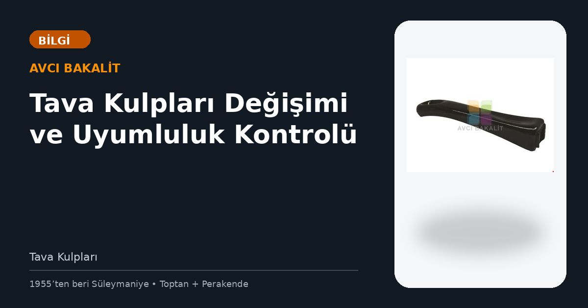 Tava Kulpları Değişimi ve Uyumluluk Kontrolü