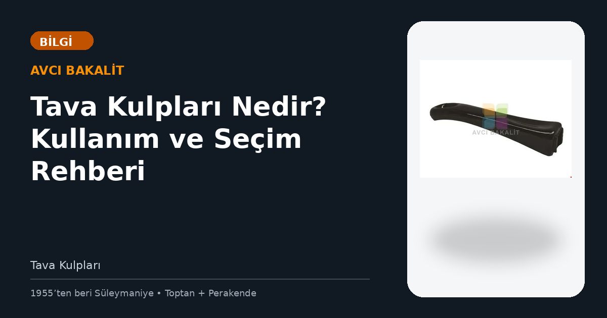 Tava Kulpları Nedir? Kullanım ve Seçim Rehberi