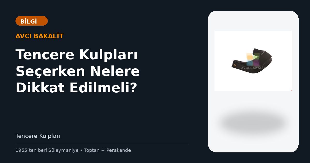 Tencere Kulpları Seçerken Nelere Dikkat Edilmeli?