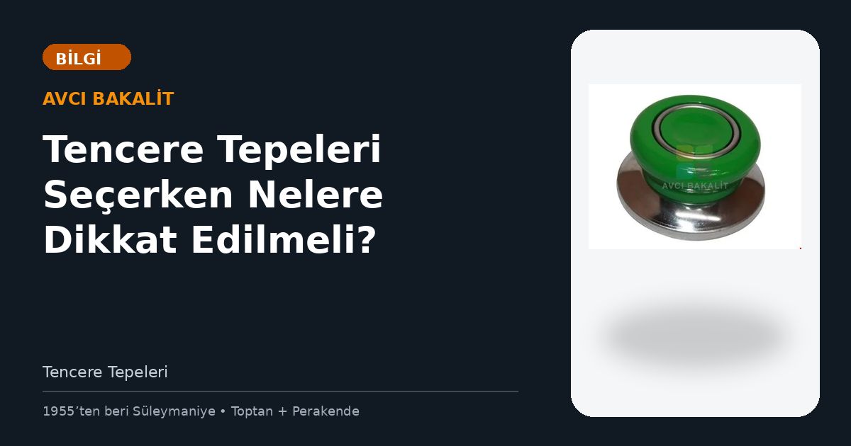 Tencere Tepeleri Seçerken Nelere Dikkat Edilmeli?