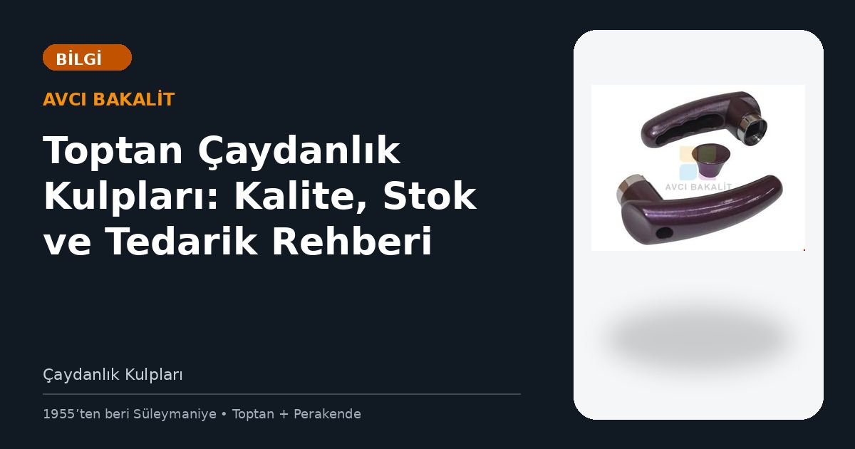 Toptan Çaydanlık Kulpları: Kalite, Stok ve Tedarik Rehberi