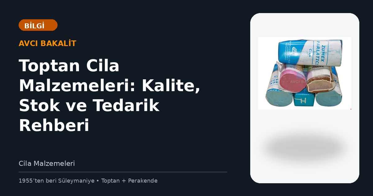 Toptan Cila Malzemeleri: Kalite, Stok ve Tedarik Rehberi