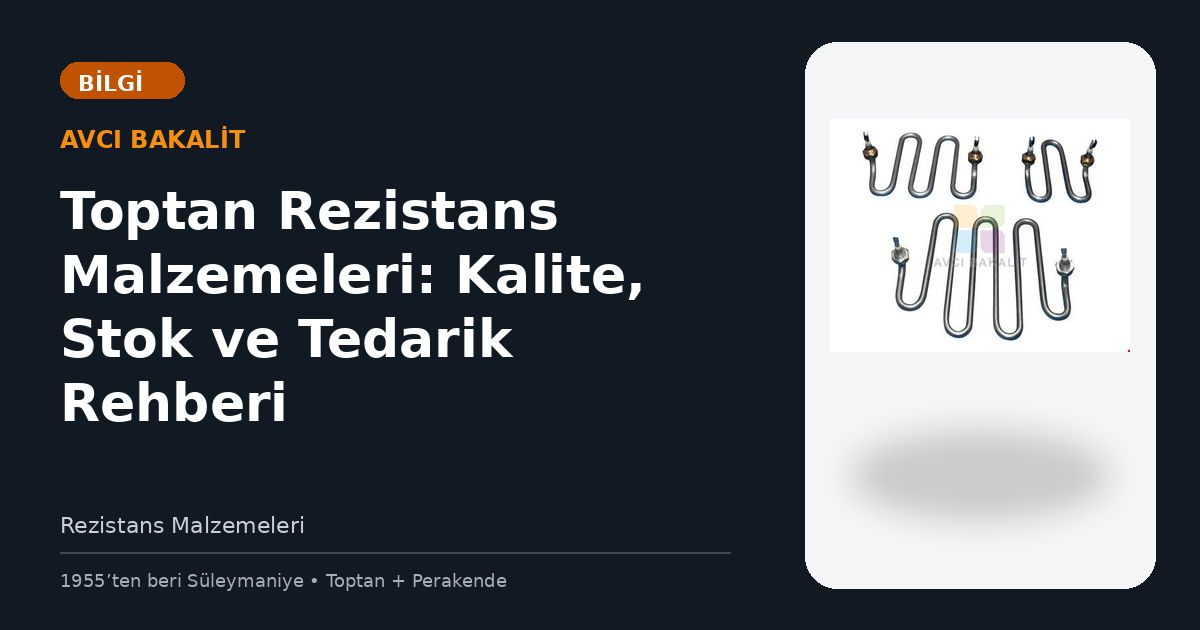Toptan Rezistans Malzemeleri: Kalite, Stok ve Tedarik Rehberi