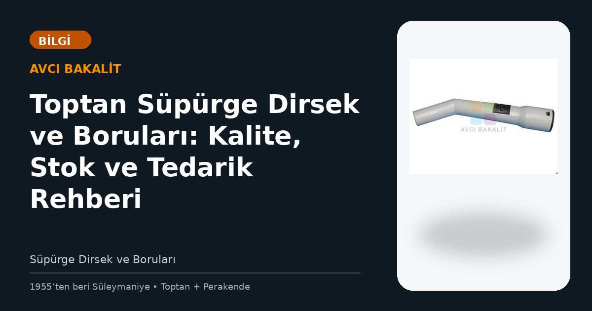 Toptan Süpürge Dirsek ve Boruları: Kalite, Stok ve Tedarik Rehberi