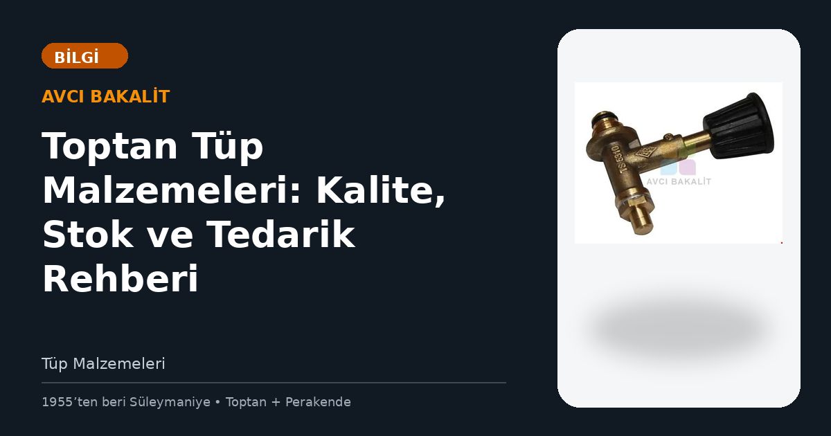 Toptan Tüp Malzemeleri: Kalite, Stok ve Tedarik Rehberi